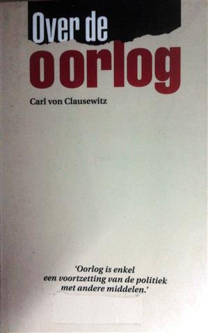 Book cover 18320004: VON CLAUSEWITZ Carl | Over de oorlog (vertaling van Vom Kriege - 1832-1834)