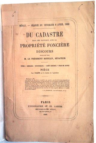 Book cover 18660008: BONJEAN Louis-Bernard (Sénateur) | Du Cadastre dans ses rapports avec la Propriété Foncière. Discours
