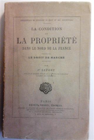 Book cover 18920027: LEFORT J. | La condition de la propriété dans le Nord de la France. Le droit de marché.
