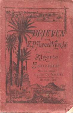 Book cover 18980008: VYNCKE Ameet E.P | Brieven van een Vlaamschen missionaris in Midden-Afrika door den Eerw. Pater Ameet Vyncke van het gezelschap der missionarissen van Afrika (Witte paters). Nieuwe uitgave. Eerste deel: Van Algerië tot Zanzibar
