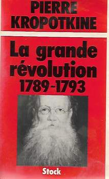 Book cover 19090008: KROPOTKINE Pierre [Kropotkin] | La Grande Révolution, 1789 - 1793.