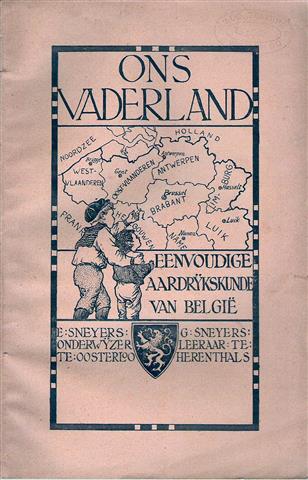 Book cover 19130012: SNEYERS E. & SNEYERS G. | Ons Vaderland. Eenvoudige aardrijkskunde van Balgië.