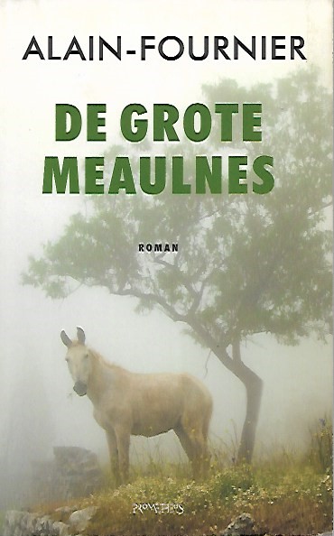 Book cover 19130030: ALAIN-FOURNIER (ps. Henri Fournier) | De grote Meaulnes (vertaling van Le Grand Meaulnes - 1913)
