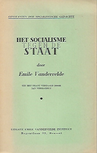 Book cover 19140007: VANDERVELDE Emile | Het socialisme tegen de staat. Uit het Frans vertaald door Jan Verhasselt. Oorspr. titel: Le socialisme contre l