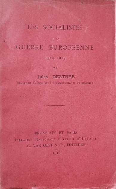 Book cover 19160010: DESTREE Jules | Les socialistes et la guerre européenne 1914-1915