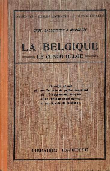 CHOT & GALLOUEDEC & MAURETTE - La Belgique - Le Congo Belge