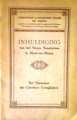 Book cover 19260012: Christelijke Landsbond tegen de Tering | Inhuldiging van het Nieuw Sanatorium te Mont-sur-Meuse. Het Nieuwjaar der Christelijke Teringlijders.