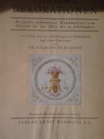 Book cover 19280034: BOSSERT Helmut Th. Dr | Farbige Dekorationen. Beispiele dekorativer Wandmalerei vom Altertum bis zur Mitte des 19. Jahrhunderts. 