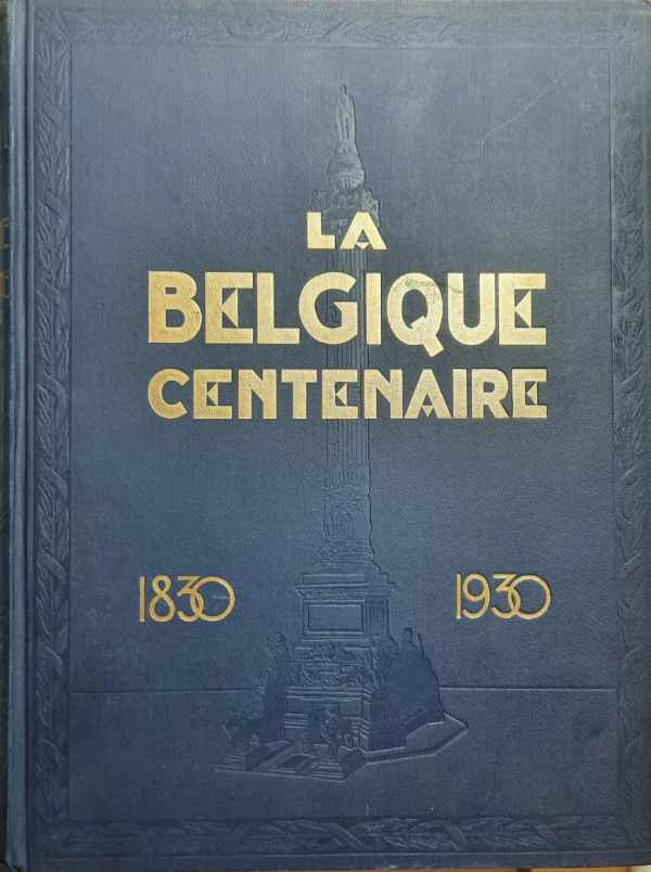 Book cover 19300011: LYR René Edit. | La Belgique Centenaire. Encyclopédie Nationale 1830 - 1930.