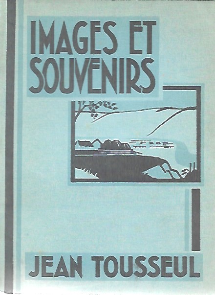 Book cover 19310005: TOUSSEUL Jean, [JURDAN Léon, ill.] | Images et souvenirs