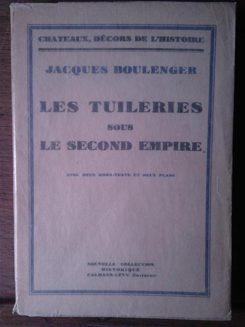 Book cover 19320028: BOULENGER Jacques | Les Tuileries sous le Second Empire. (Châteaux, décors de l