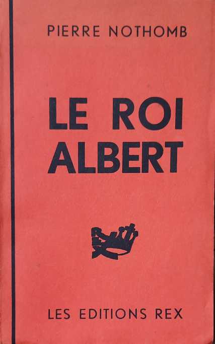 Book cover 19340042: NOTHOMB Pierre | Le roi Albert