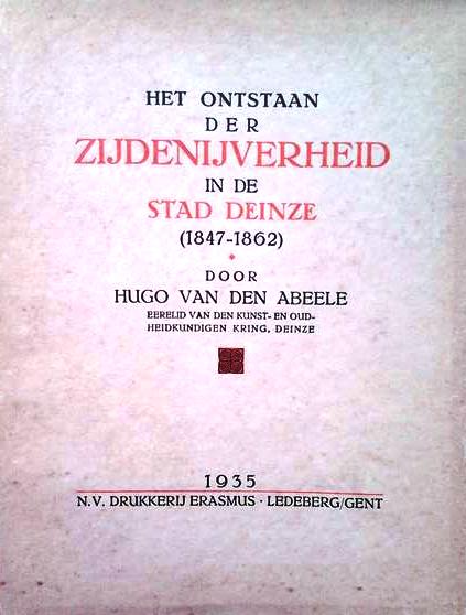 Book cover 19350036: VAN DEN ABEELE Hugo  | Het ontstaan der zijdenijverheid in de stad Deinze (1847-1862).