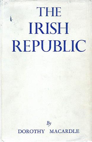 Book cover 19370020: MACARDLE, Dorothy [Preface by Eamon de Valera] | The Irish Republic. A Documented Chronicle of the Anglo-Irish Conflict and the Partitioning of Ireland, with a Detailed account of the Period 1916-1923.