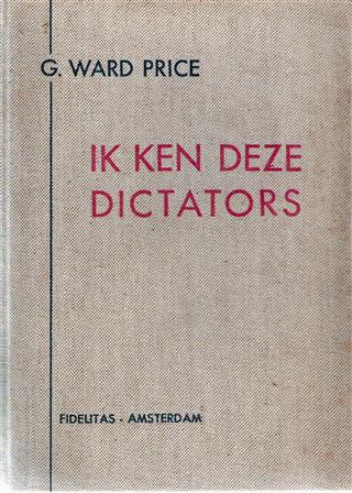 Book cover 19380015: WARD PRICE G. | Ik ken deze dictators [Hitler, Mussolini]