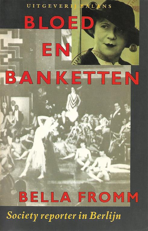 Book cover 19420063: FROMM Bella | Bloed en banketten.(oorspr. titel: Blood and banquets). Society reporter in Berlijn.