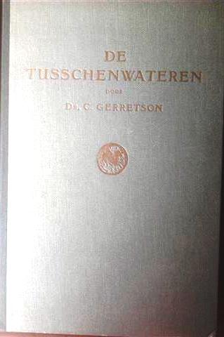 Book cover 19430029: GERRETSON C. Dr | De tusschenwateren 1839-1867. Diplomatieke documenten verzameld en uitgegeven door - .