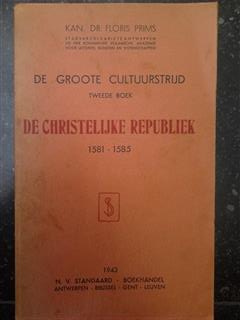 Book cover 19430031: PRIMS Floris Kan. Dr | De Groote Cultuurstrijd. Tweede Boek. De Christelijke Republiek 1581-1585
