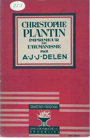 Book cover 19440027: DELEN A.J.J. (ex-conservateur-adjoint du Musée Plantin-Moretus) | Christophe PLANTIN Imprimeur de l