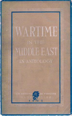 Book cover 19450026: Salusbury, Laming, Waller, Perry, Youngman-Carter, Mason, Appleyard, Snelgar, Grattan, Lukens, Uchenikov, Sayer, Leacroft, Fielding, Freestone, Jeffreys, Douch, Long, Brimmer, Gavshon, Lyle, McNaught, Carmen, Bowman, Waugh, Guinness, Hilditch, Knight, Boninger, Croft, Exeat, Hawker, Dibb, Shaw, Woolf, Reid, Gibson, Davis, Edgeworth, Freedman, Dunhill, Prince Peter of Greece, Dancer, Goold-Adams, Kearley, Belcham, Collins, Bidston, Harbord, P.A.S. Most of them journalists or writers in peacetime. | Wartime in the Middle East - An anthology of 52 soldiers