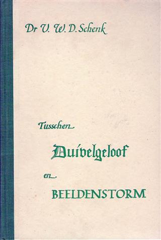 Book cover 19460021: SCHENK V.W.D. Dr | TUSSEN DUIVELGELOOF EN BEELDENSTORM - Een studie over Jeroen Bosch en Erasmus van Rotterdam