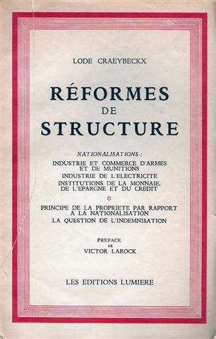 Book cover 19460041: CRAEYBECKX LODE, LAROCK VICTOR (préface) | Réformes de structure. Nationalisations: industrie et commerce d