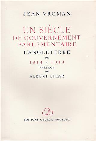 Book cover 19490004: VROMAN Jean | Un siècle de gouvernement parlementaire. L