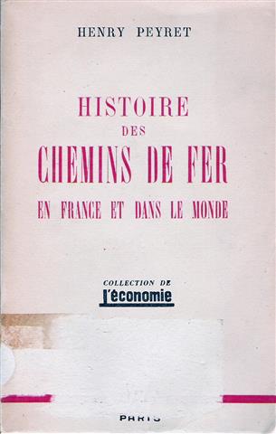 Book cover 19490015: PEYRET Henry | Histoire des chemins de fer en France et dans le monde