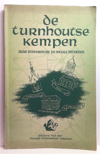 Book cover 19510046: VLAAMS ECONOMISCH VERBOND | De Turnhoutse Kempen. Haar economische en sociale betekenis.