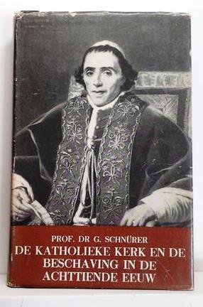 Book cover 19520043: SCHNÜRER Gustav Prof Dr | De Katholieke Kerk en de beschaving in de achttiende eeuw