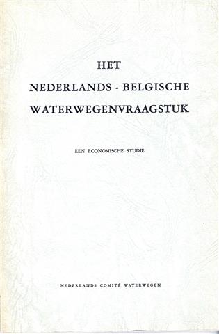 Book cover 19520053: LOEFF J.A.L.M. (inleiding) | Het Nederlands-Belgische waterwegenvraagstuk. Een economische studie.