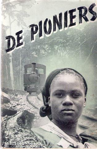 Book cover 19540029: ELSING J.M. | De Pioniers - Roman uit Centraal Afrika