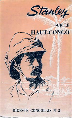 Book cover 19550044: [STANLEY Henry M.] | Sur le Haut-Congo. Avant-propos de F. Van Der Linden. Introduction et notes historiques de Léo Lejeune.