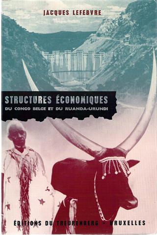 LEFEBVRE Jacques - Structures conomiques du Congo Belge et du Ruanda-Urundi