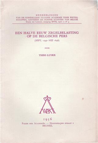 Book cover 19560001: LUYKX Theo Prof. Dr | Een halve eeuw zegelbelasting op de Belgische Pers (sept. 1797 - mei 1848)
