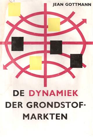 Book cover 19570024: GOTTMANN Jean Dr | De dynamiek der grondstofmarkten (vertaling van Les marchés des matières premières)