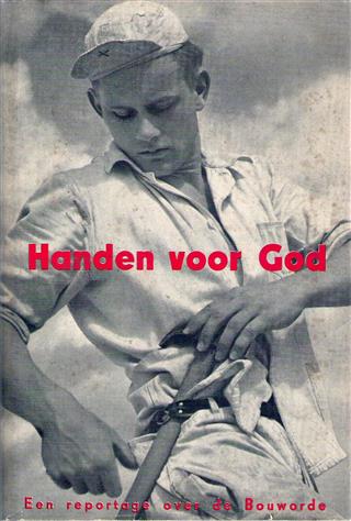 Book cover 19580071: FISCHER-BARNICOL Hans | Handen voor God. Een Reportage over de Bouworde.