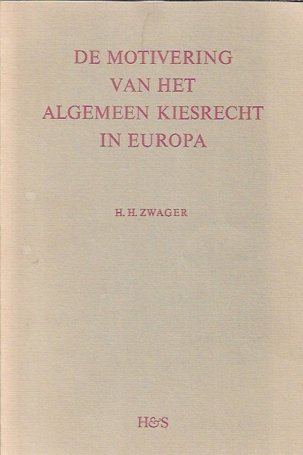 Book cover 19580109: ZWAGER H.H. Dr | De motivering van het algemeen kiesrecht in Europa. Een historische studie 