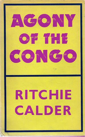 Book cover 19610032: CALDER Ritchie | Agony of the Congo