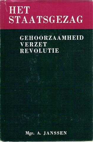 Book cover 19630039: JANSSEN A. Mgr. Prof. | Het staatsgezag: gehoorzaamheid, verzet, revolutie