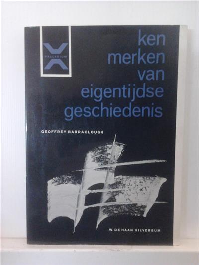 Book cover 19660090: BARRACLOUGH Geoffrey Prof. | Kenmerken van eigentijdse geschiedenis