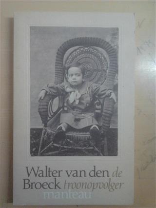 Book cover 19670134: VAN DEN BROECK Walter | De troonopvolger