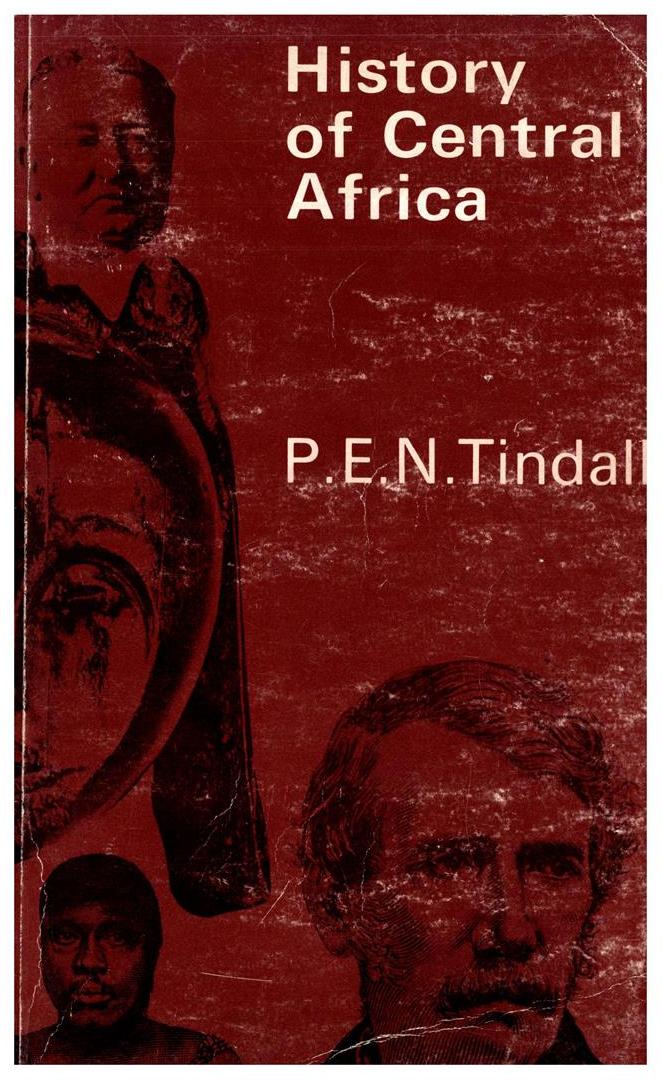 Book cover 19680093: TINDALL P.E.N. | History of Central Africa