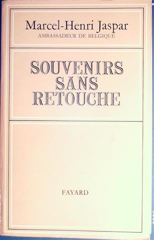 Book cover 19680125: JASPAR Marcel-Henri (ambassadeur de Belgique) | Souvenirs sans retouche