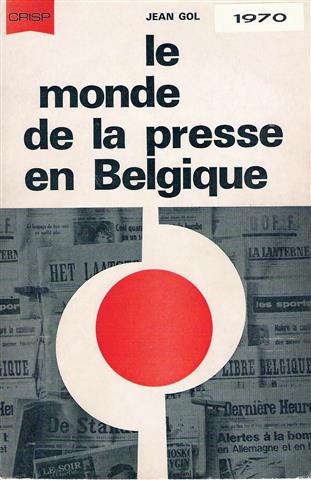 Book cover 19700007: GOL Jean  | Le monde de la presse en Belgique