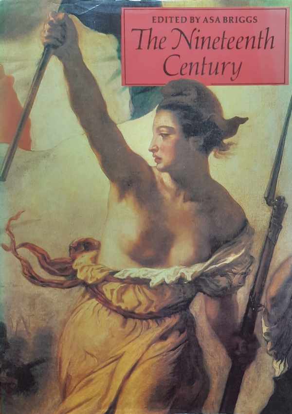 Book cover 197001191477: BRIGGS Asa (edit.) | The nineteenth century. The contradiction of progress. (second edition)