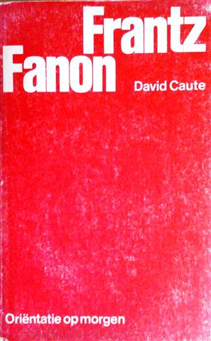 Book cover 19700145: CAUTE David, [FANON Frantz] | Frantz Fanon