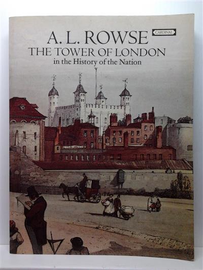 Book cover 19740180: ROWSE Alfred Leslie | The Tower of London in the History of the Nation