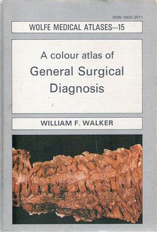 Book cover 19760048: WALKER William F. | A colour atlas of General Surgical Diagnosis