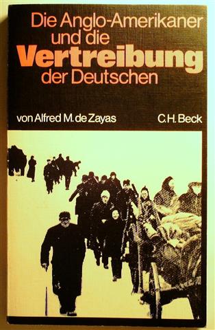 Book cover 19770146: DE ZAYAS Alfred M. | Die Anglo-Amerikaner und die Vertreibung der Deutschen. Vorgeschichte, Verlauf, Folgen. [or. Nemesis at Potsdam - 1977]